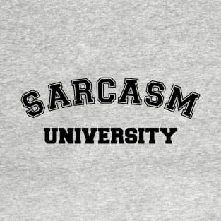 Sarcasm University T-Shirt